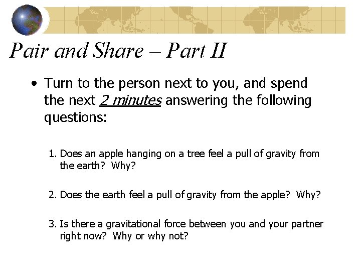 Pair and Share – Part II • Turn to the person next to you,