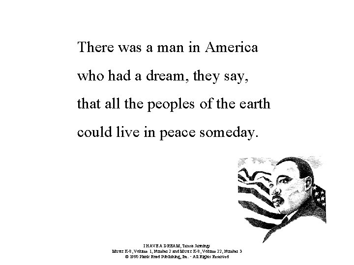 There was a man in America who had a dream, they say, that all
