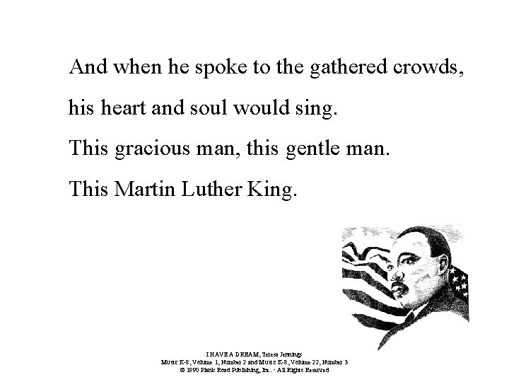 And when he spoke to the gathered crowds, his heart and soul would sing.