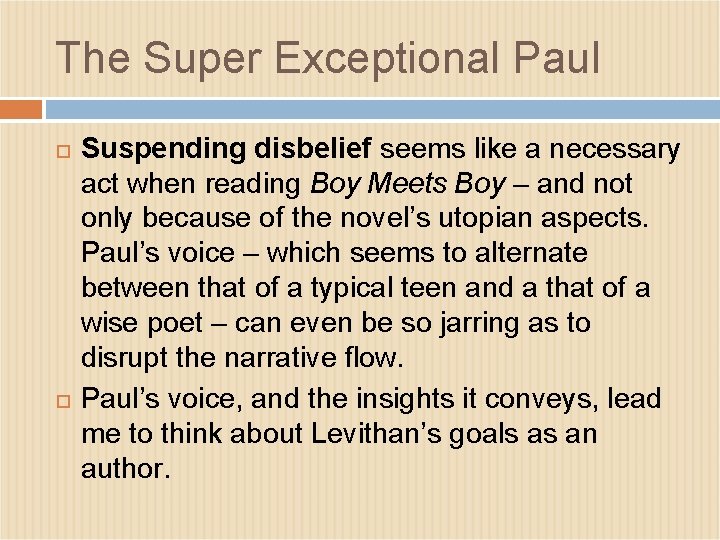 The Super Exceptional Paul Suspending disbelief seems like a necessary act when reading Boy