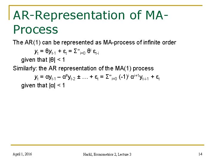 AR-Representation of MAProcess The AR(1) can be represented as MA-process of infinite order yt