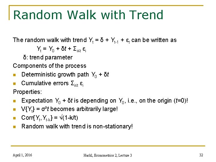 Random Walk with Trend The random walk with trend Yt = δ + Yt-1