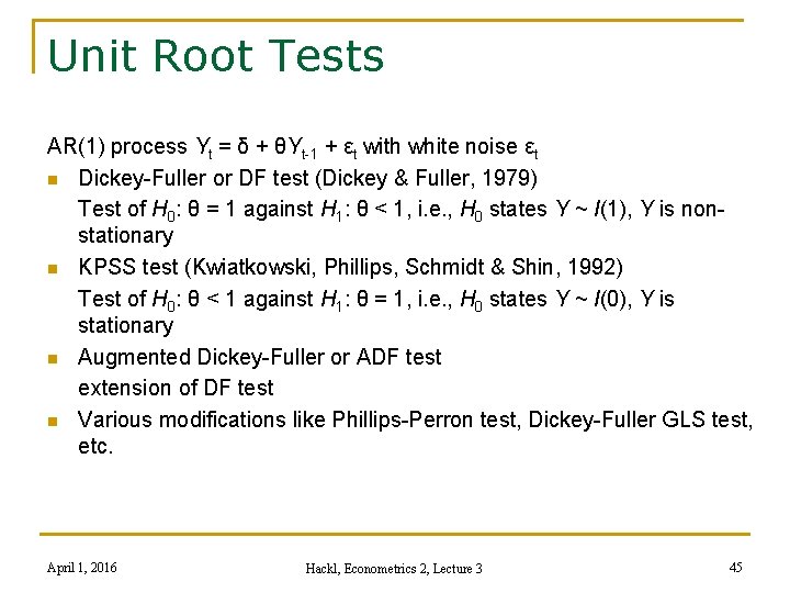 Unit Root Tests AR(1) process Yt = δ + θYt-1 + εt with white