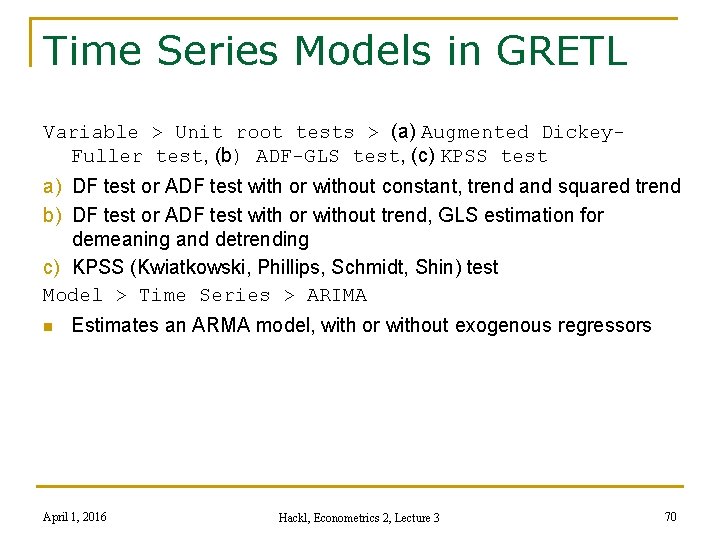 Time Series Models in GRETL Variable > Unit root tests > (a) Augmented Dickey.