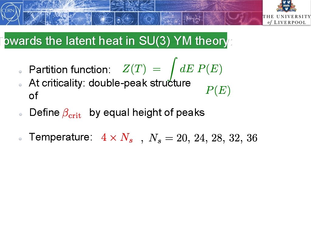 Towards the latent heat in SU(3) YM theory: Partition function: At criticality: double-peak structure