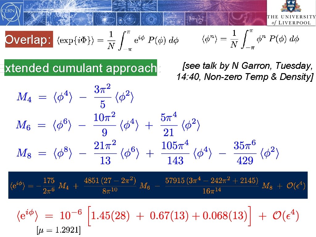 Overlap: Extended cumulant approach: [see talk by N Garron, Tuesday, 14: 40, Non-zero Temp