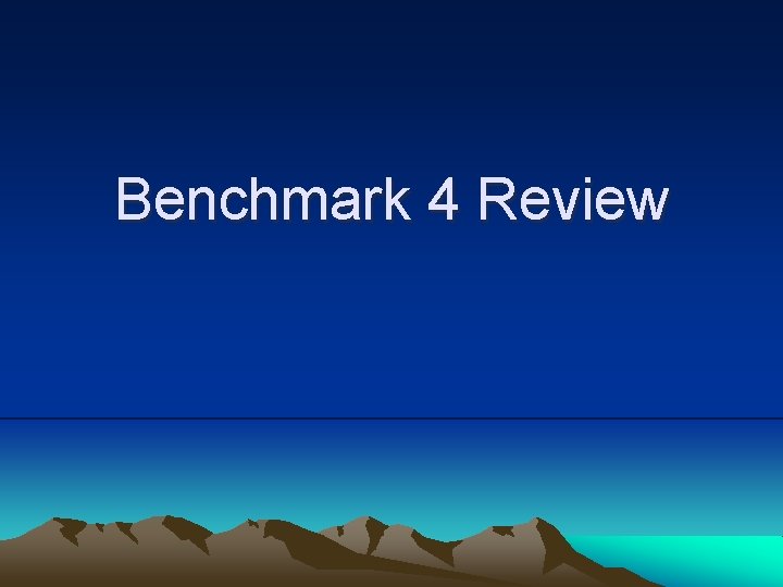Benchmark 4 Review 