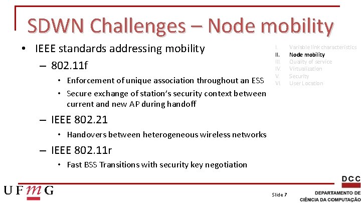 SDWN Challenges – Node mobility • IEEE standards addressing mobility – 802. 11 f