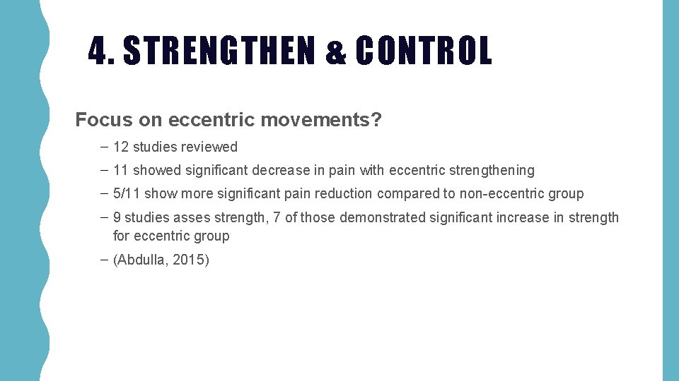 4. STRENGTHEN & CONTROL Focus on eccentric movements? – 12 studies reviewed – 11