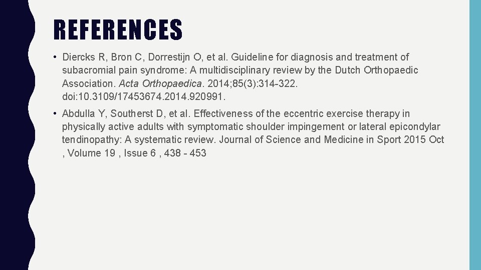 REFERENCES • Diercks R, Bron C, Dorrestijn O, et al. Guideline for diagnosis and