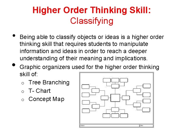 Higher Order Thinking Skill: Classifying • • Being able to classify objects or ideas