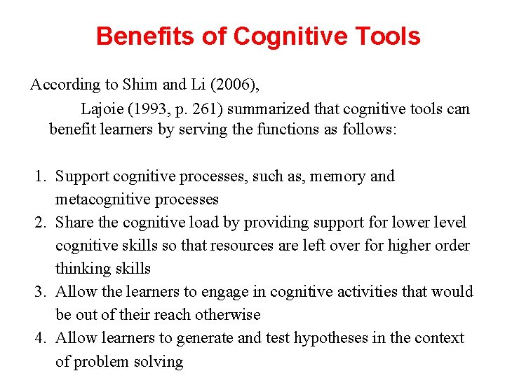 Benefits of Cognitive Tools According to Shim and Li (2006), Lajoie (1993, p. 261)
