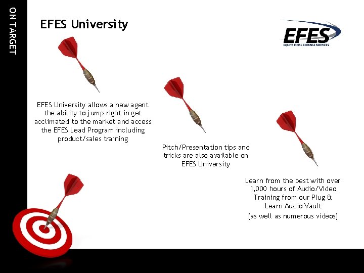 ON TARGET EFES University allows a new agent the ability to jump right in