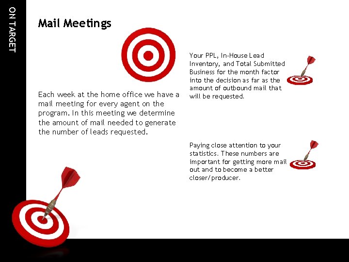 ON TARGET Mail Meetings Each week at the home office we have a mail