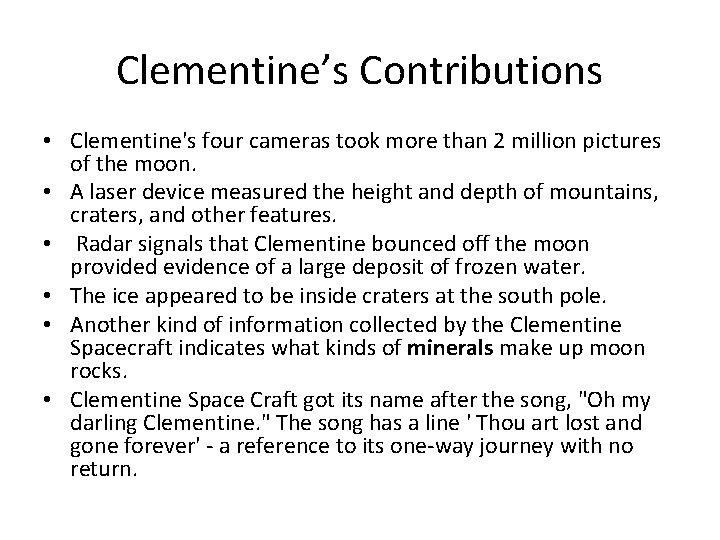 Clementine’s Contributions • Clementine's four cameras took more than 2 million pictures of the Clementine’s Contributions • Clementine's four cameras took more than 2 million pictures of the