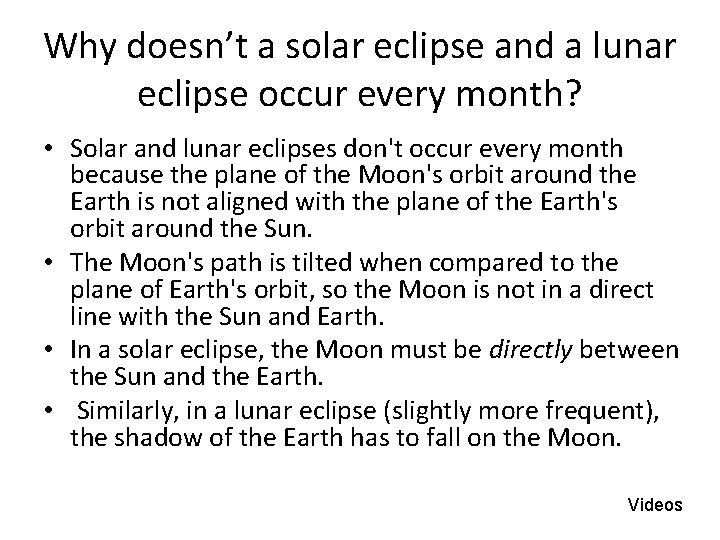 Why doesn’t a solar eclipse and a lunar eclipse occur every month? • Solar Why doesn’t a solar eclipse and a lunar eclipse occur every month? • Solar