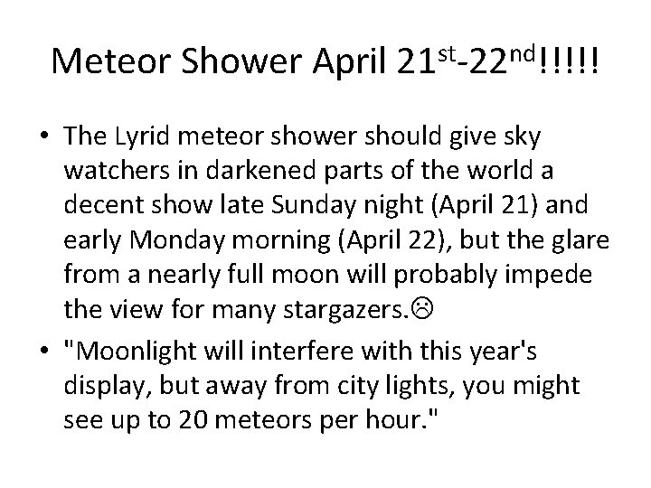 Meteor Shower April 21 st-22 nd!!!!! • The Lyrid meteor shower should give sky Meteor Shower April 21 st-22 nd!!!!! • The Lyrid meteor shower should give sky