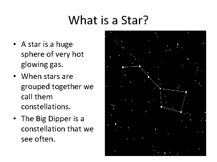 What is a Star? • A star is a huge sphere of very hot What is a Star? • A star is a huge sphere of very hot