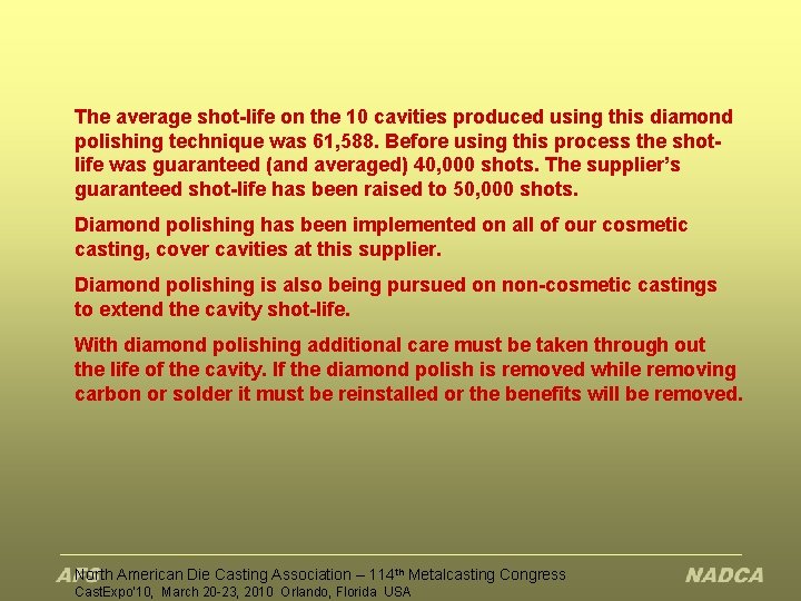 The average shot-life on the 10 cavities produced using this diamond polishing technique was