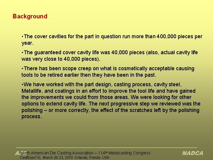 Background • The cover cavities for the part in question run more than 400,