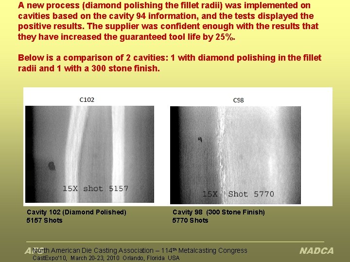 A new process (diamond polishing the fillet radii) was implemented on cavities based on