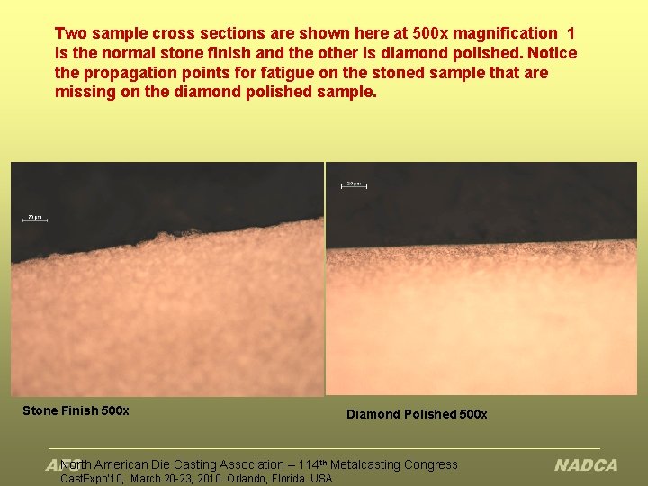 Two sample cross sections are shown here at 500 x magnification 1 is the