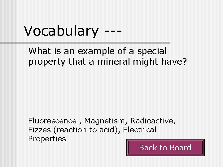 Vocabulary --What is an example of a special property that a mineral might have?