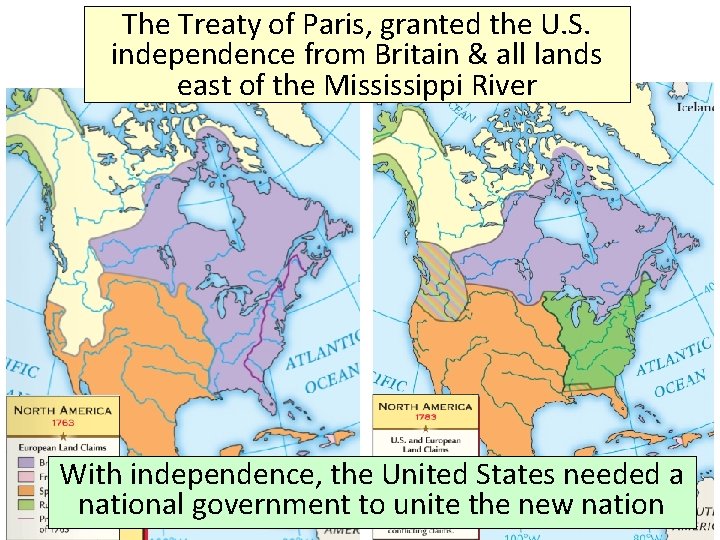 The Treaty of Paris, granted the U. S. independence from Britain & all lands