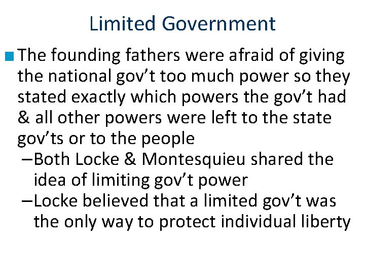 Limited Government ■ The founding fathers were afraid of giving the national gov’t too