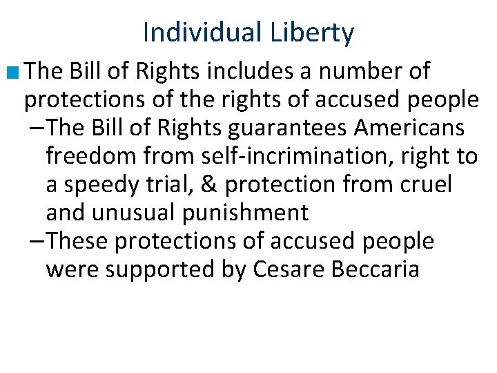 Individual Liberty ■ The Bill of Rights includes a number of protections of the