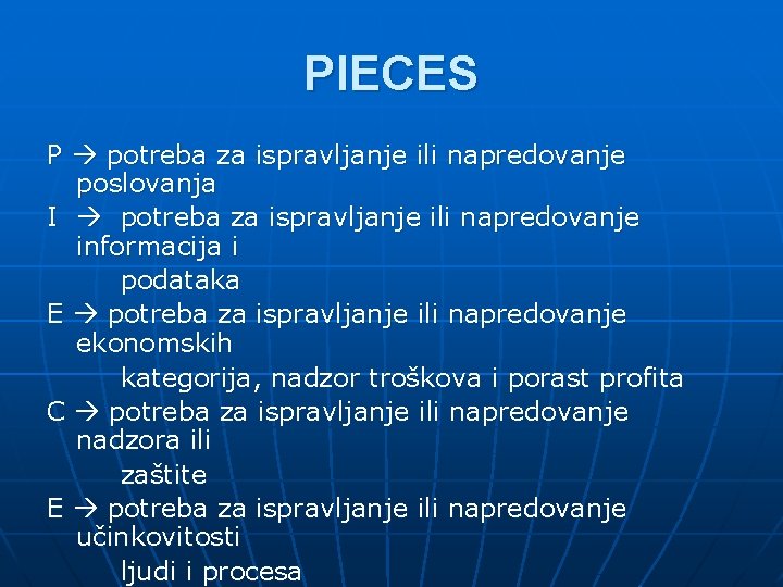 PIECES P potreba za ispravljanje ili napredovanje poslovanja I potreba za ispravljanje ili napredovanje