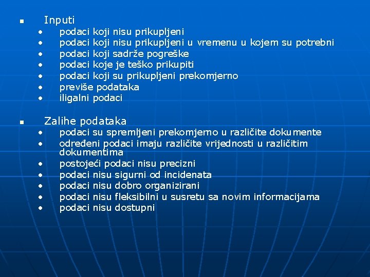 n • • • • Inputi podaci koji nisu prikupljeni u vremenu u kojem