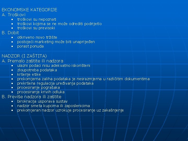 EKONOMSKE KATEGORIJE A. Troškovi • troškovi su nepoznati • troškovi kojima se ne može