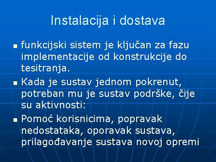 Instalacija i dostava n n n funkcijski sistem je ključan za fazu implementacije od