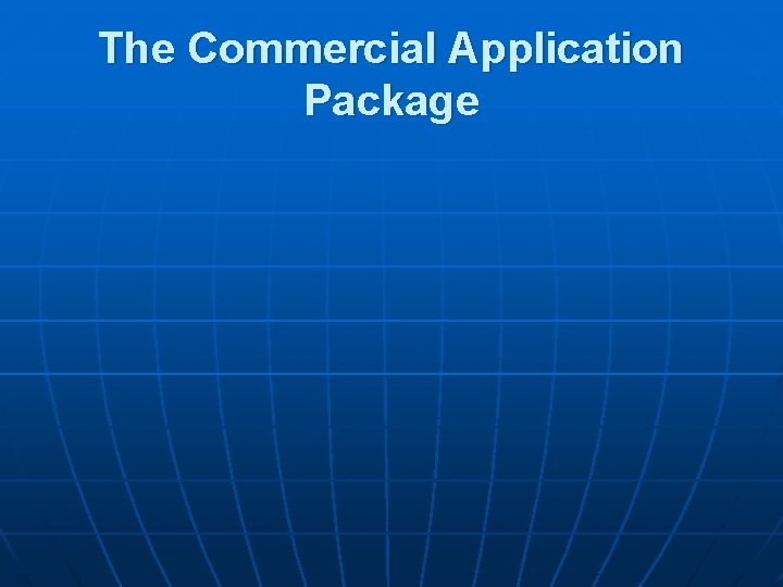 The Commercial Application Package 