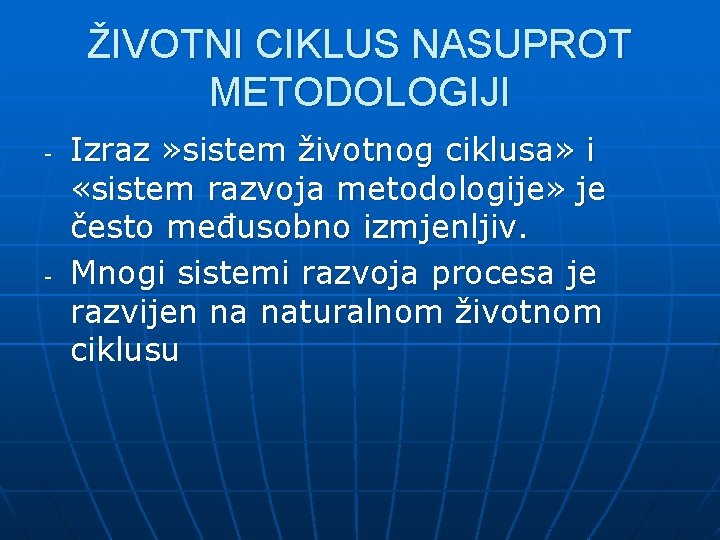 ŽIVOTNI CIKLUS NASUPROT METODOLOGIJI - - Izraz » sistem životnog ciklusa» i «sistem razvoja