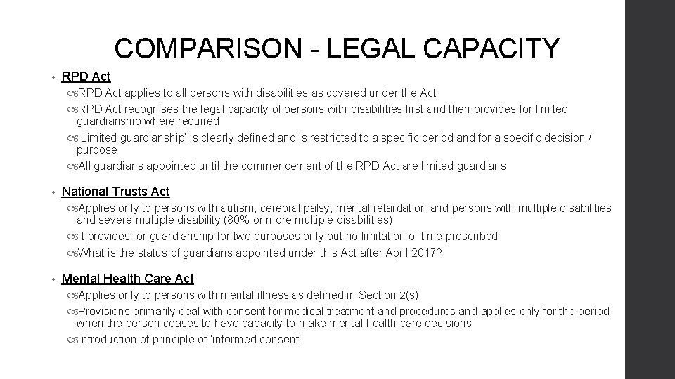 COMPARISON - LEGAL CAPACITY • RPD Act applies to all persons with disabilities as