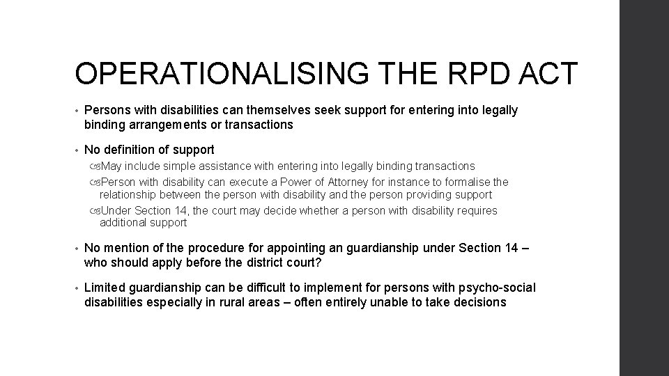 OPERATIONALISING THE RPD ACT • Persons with disabilities can themselves seek support for entering