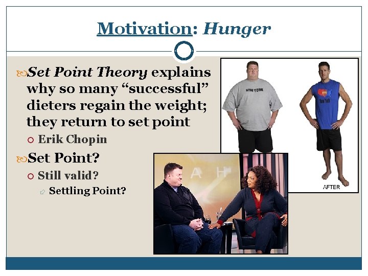 Motivation: Hunger Set Point Theory explains why so many “successful” dieters regain the weight;