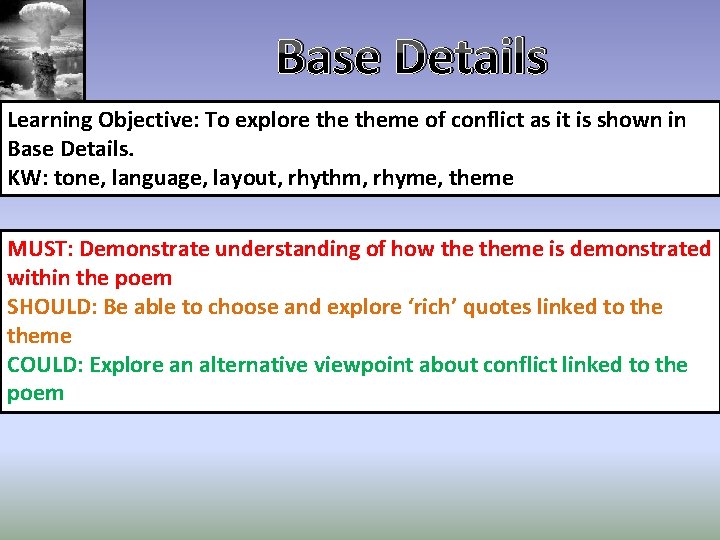 Base Details Learning Objective: To explore theme of conflict as it is shown in