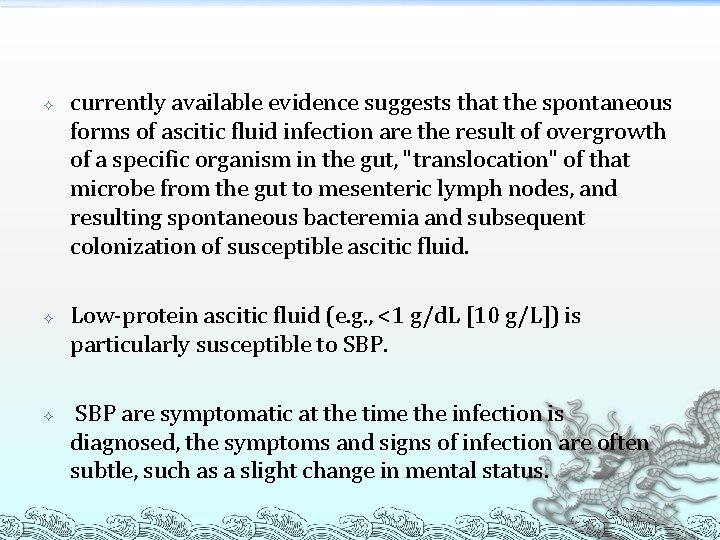  currently available evidence suggests that the spontaneous forms of ascitic fluid infection are