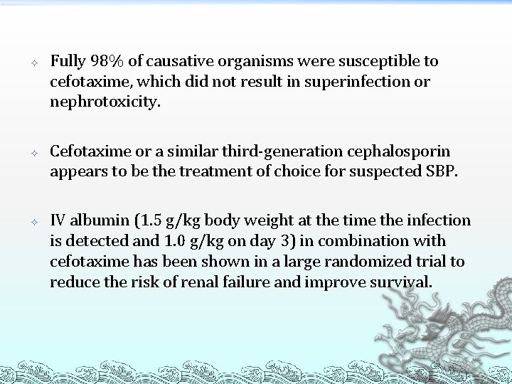  Fully 98% of causative organisms were susceptible to cefotaxime, which did not result