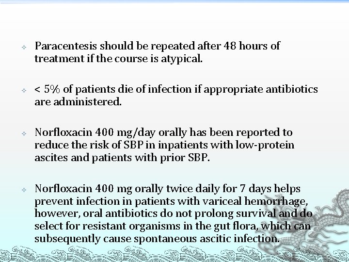  Paracentesis should be repeated after 48 hours of treatment if the course is