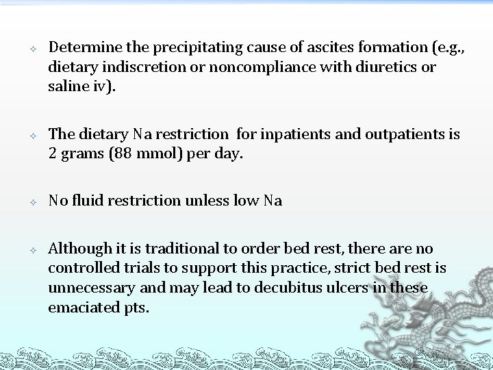  Determine the precipitating cause of ascites formation (e. g. , dietary indiscretion or