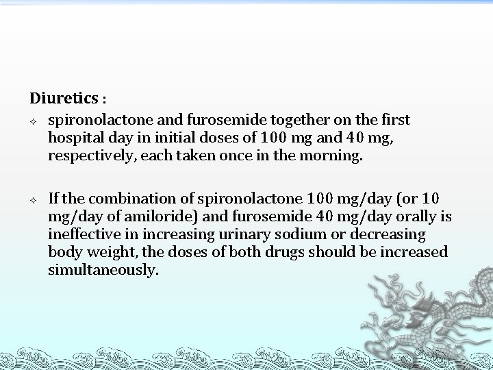 Diuretics : spironolactone and furosemide together on the first hospital day in initial doses