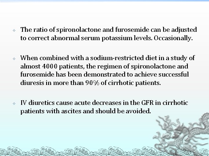  The ratio of spironolactone and furosemide can be adjusted to correct abnormal serum