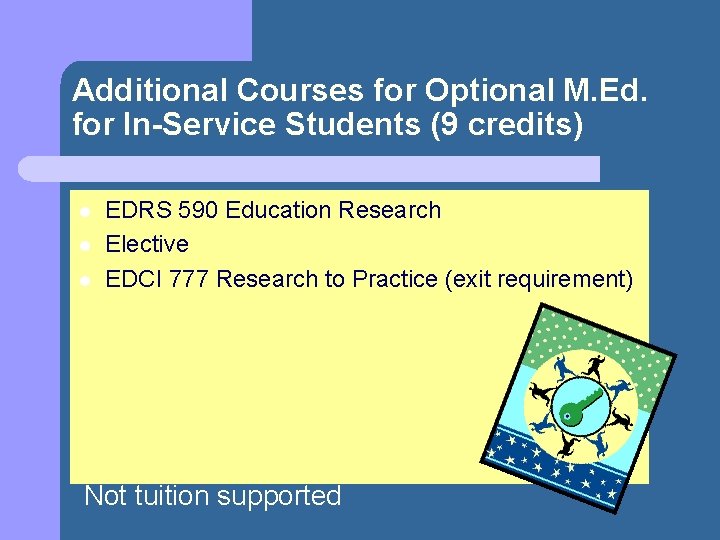 Additional Courses for Optional M. Ed. for In-Service Students (9 credits) l l l