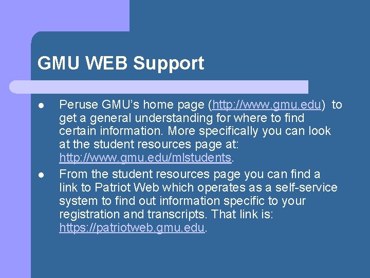 GMU WEB Support l l Peruse GMU’s home page (http: //www. gmu. edu) to