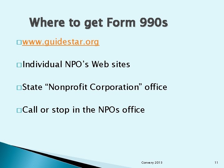 Where to get Form 990 s � www. guidestar. org � Individual � State