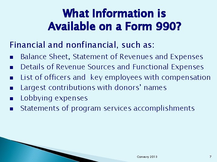 What Information is Available on a Form 990? Financial and nonfinancial, such as: n